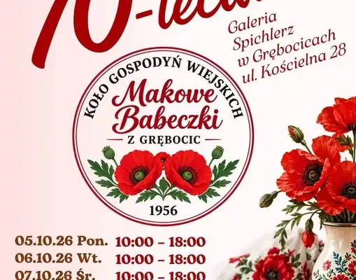 70-lecie KGW „Makowe Babeczki” z Grębocic – wyjątkowa wystawa w Galerii Spichlerz