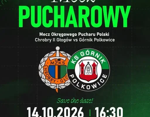 Ćwierćfinał Okręgowego Pucharu Polski: Chrobry II Głogów zmierzy się z Górnikiem Polkowice